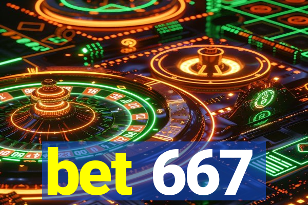 bet 667